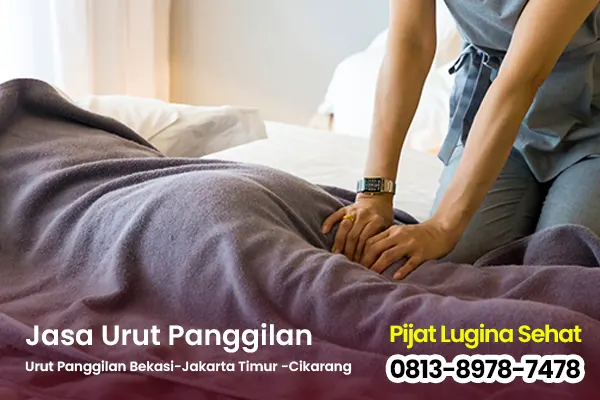 Jasa tukang urut tradisional wanita panggilan terbaik di sekitaran Bekasi jakarta timur